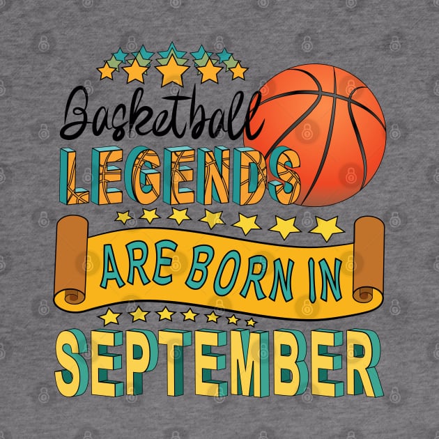 Basketball Legends Are Born In September by Designoholic